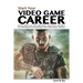Start Your Video Game Career: Proven Advice on Jobs, Education, Interviews, and More for Starting and Succeeding in the Video Game Industry