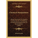Chemical Manipulation: Being Instructions To Students In Chemistry On The Methods Of Performing Experiments Of Demonstration (1830)