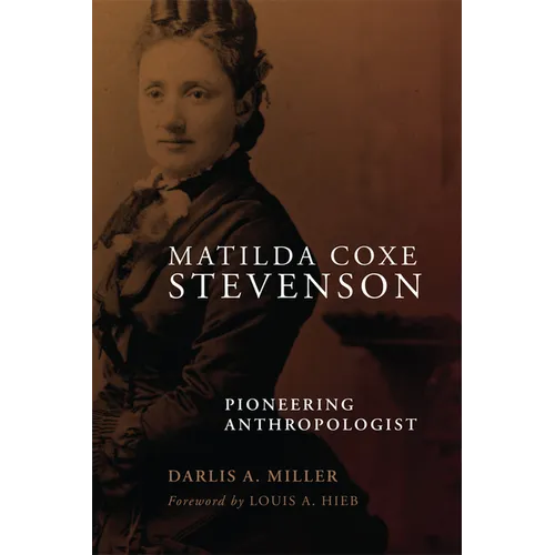 Matilda Coxe Stevenson: Pioneering Anthropologist