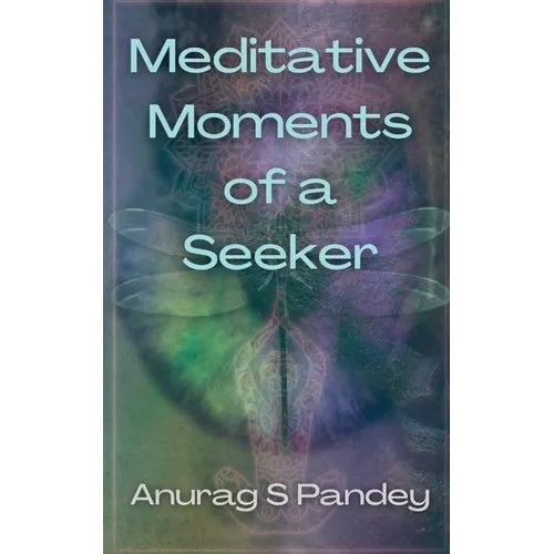 Meditative Moments of a Seeker