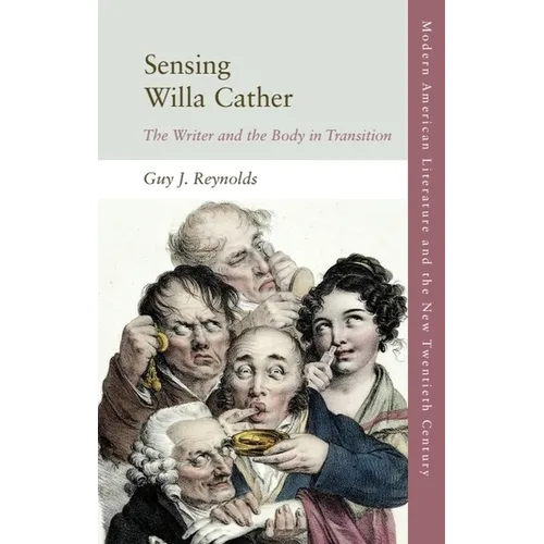Sensing Willa Cather: The Writer and the Body in Transition