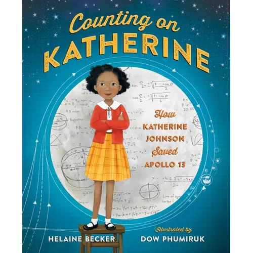 Counting on Katherine: How Katherine Johnson Saved Apollo 13