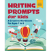 Writing Prompts for Kids: A Creative Workbook for Ages 7 to 9