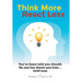 Think More React Less: You've been told you should. No one has shown you how...Until now.
