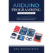 Arduino Programming for Beginners: A Comprehensive Beginner's Guide to Learn the Realms of Arduino Programming from A-Z