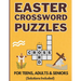 Easter Crossword Puzzles: Christian Easter Themed Crossword Book for Teens, Adults and Seniors Large-Print Cross Words Puzzle Book With Full Solution