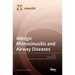 Allergic Rhinosinusitis and Airway Diseases