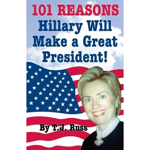 101 Reasons Hillary Will Make a Great President!