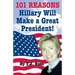 101 Reasons Hillary Will Make a Great President!