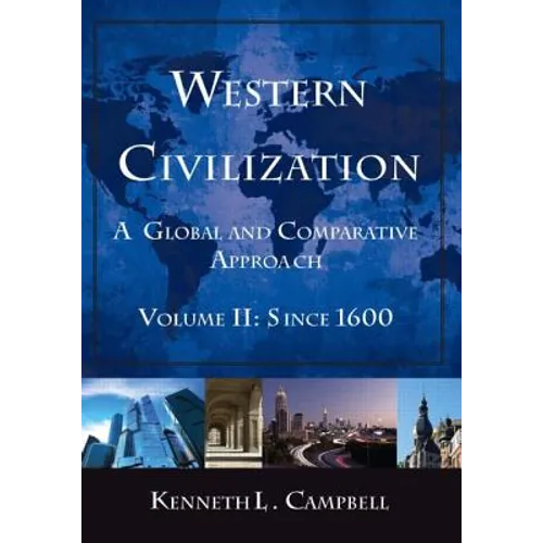 Western Civilization: A Global and Comparative Approach: Volume II: Since 1600