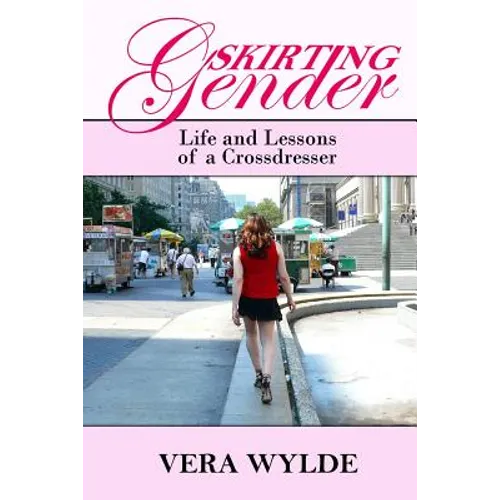 Skirting Gender: Life and Lessons of a Cross Dresser