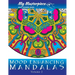 My Masterpiece Adult Coloring Books - Mood Enhancing Mandalas Volume 2