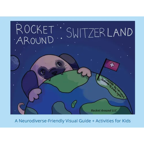Rocket Around Switzerland - A Neurodiverse-friendly Visual Guide with Activities