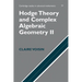 Hodge Theory and Complex Algebraic Geometry II: Volume 2