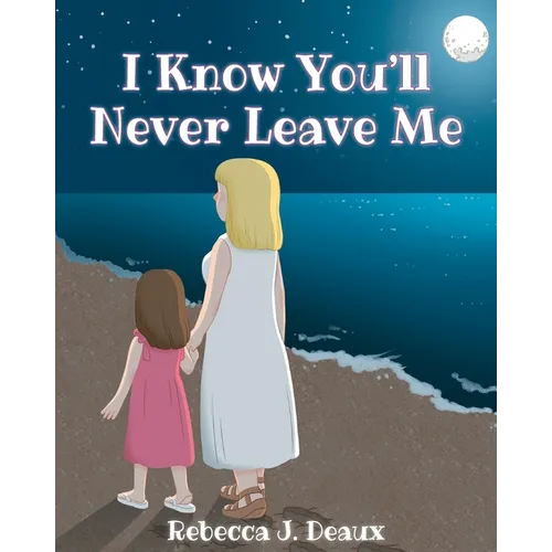 I Know You'll Never Leave Me