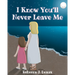 I Know You'll Never Leave Me
