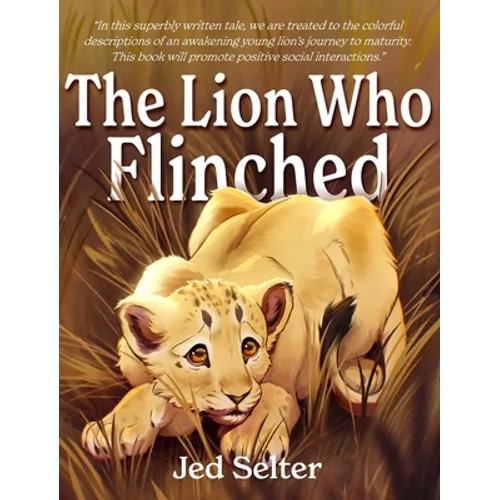 The Lion Who Flinched: The Cub Who Would Be King