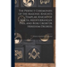 The Perfect Ceremonies of the Masonic Knights Templar, Knight of Malta, Mediterranean Pass, and Rose Croix De Heredom Degrees: With the Scripture Read