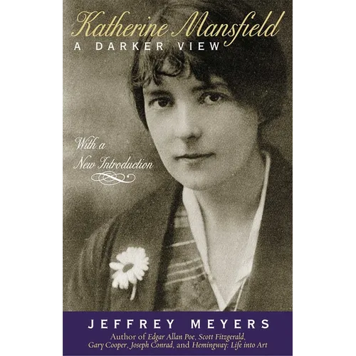 Katherine Mansfield: A Darker View