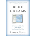 Blue Dreams: The Science and the Story of the Drugs That Changed Our Minds