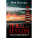 Being On Mission: A powerful story of personal development and change based on the '10 Principles of Leadership and Life'