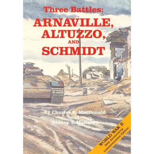 Three Battles: Arnaville, Altuzzo, and Schmidt
