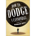 How to Dodge a Cannonball