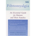 Fibromyalgia: An Essential Guide for Patients and Their Families