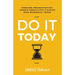 Do It Today: Overcome Procrastination, Improve Productivity, and Achieve More Meaningful Things