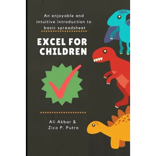 Excel for Children: An enjoyable and intuitive introduction to basic spreadsheet