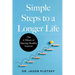 Simple Steps to a Longer Life: The 6 Pillars of Staying Healthy Forever