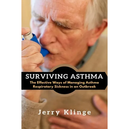 Surviving Asthma: The Effective Ways of Managing Asthma Respiratory Sickness in an Outbreak