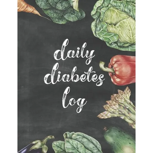 Daily Diabetes Log: Simple Weekly Layout For Tracking Glucose Readings One Year Tracker Vegetable Illustration Cover Design BONUS Coloring Pages