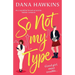 So Not My Type: An irresistible forced-proximity lesbian romance