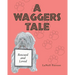 A Waggers Tale