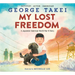 My Lost Freedom: A Japanese American World War II Story