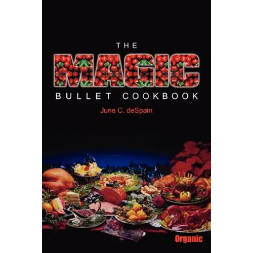 The Magic Bullet Cookbook