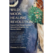 Wild Moon Healing Revolution: Expand Your Energy Healing Network to Empower the Warrior Within
