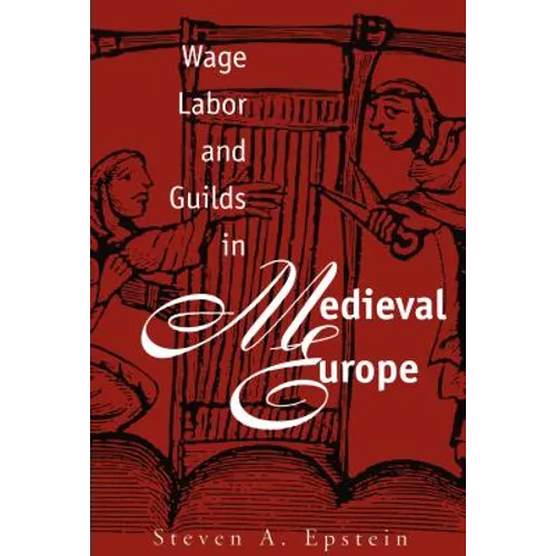 Wage Labor and Guilds in Medieval Europe