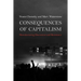 Consequences of Capitalism: Manufacturing Discontent and Resistance