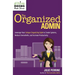 The Organized Admin: Leverage Your Unique Organizing Style to Create Systems, Reduce Overwhelm, and Increase Productivity
