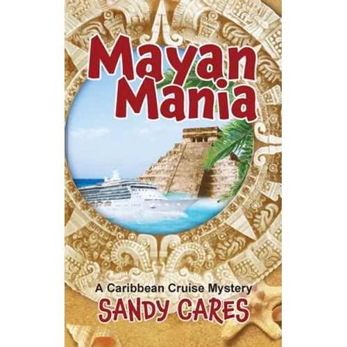 Mayan Mania: A Caribbean Cruise Mystery