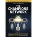 The Champions Network: A Blueprint to Expand Your Influence and Spread Big Ideas in Any Organization