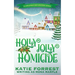 Holly Jolly Homicide: A Christmas Cozy Mystery Series Book 7