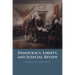 Democracy, Liberty, and Judicial Review