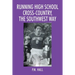 Running High School Cross-Country, The Southwest Way