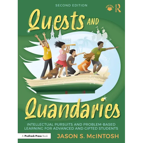 Quests and Quandaries: Intellectual Pursuits and Problem-Based Learning for Advanced and Gifted Students