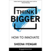 Think Bigger: How to Innovate