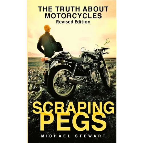 Scraping Pegs: The Truth About Motorcycles
