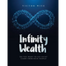 Infinity Wealth: Do you want to get rich? Learn from rich people!